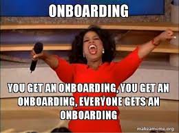 Oprah meme, you get onboarding